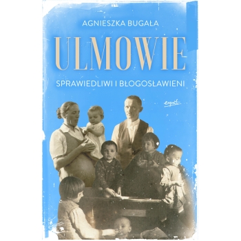 Ulmowie - Agnieszka Bugała